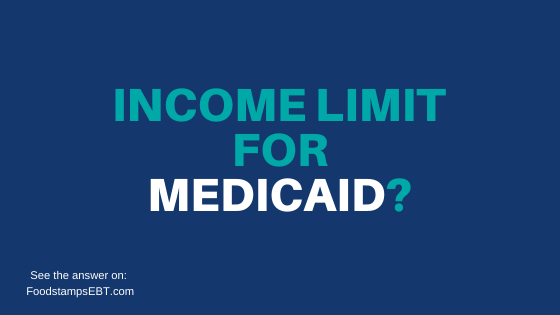 "How much money can you have and be eligible for Medicaid"