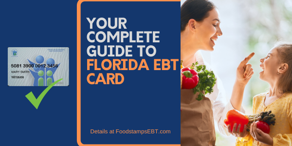 Florida Ebt Card 2021 Guide Food Stamps Ebt