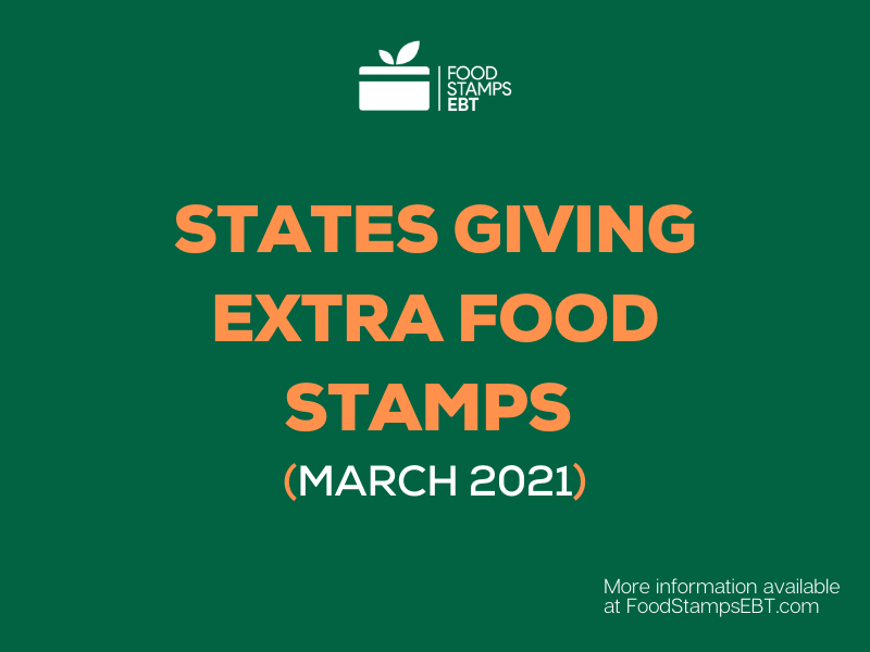 "States Giving Extra Food Stamps for March 2021"
