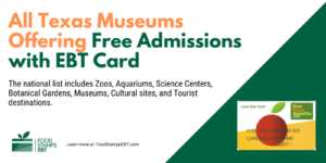 "Texas Museums For Free with EBT Card"
