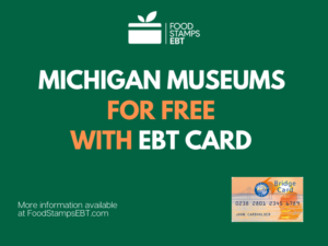 "Visit Popular Michigan Museums for Free with an EBT"