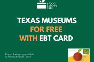 "Visit Popular Texas Museums for Free with an EBT Card"