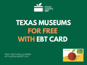 "Visit Popular Texas Museums for Free with an EBT Card"