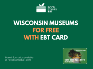 "Visit Popular Wisconsin Museums for Free with an EBT"