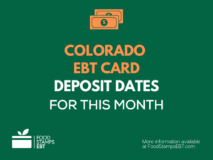 "Food Stamps Deposit Schedule in Colorado"