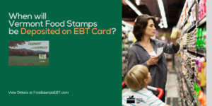"Vermont EBT Deposit Dates"