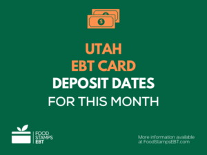 "Food Stamps Deposit Schedule in Utah"