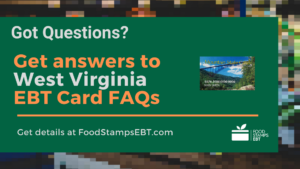 "West Virginia EBT Card FAQs"